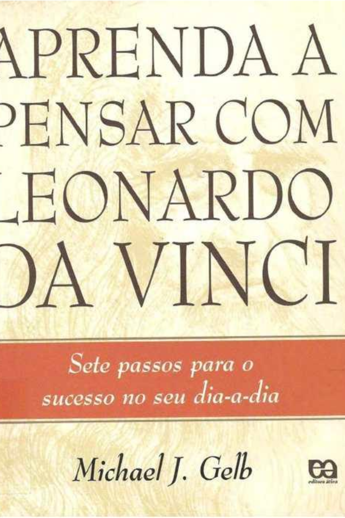 Aprenda a Pensar como Leonardo da Vinci
